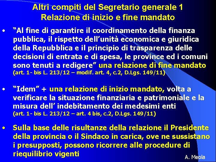 Altri compiti del Segretario generale 1 Relazione di inizio e fine mandato • “Al