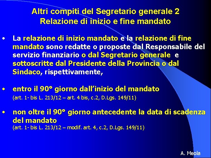 Altri compiti del Segretario generale 2 Relazione di inizio e fine mandato • La