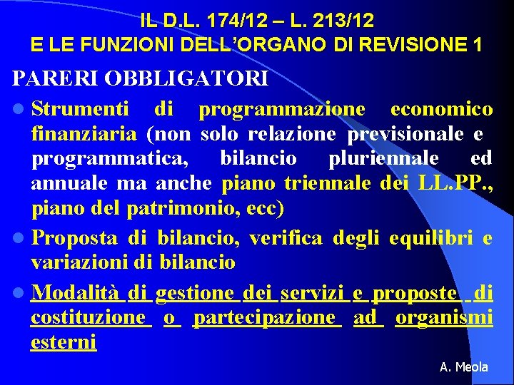 IL D. L. 174/12 – L. 213/12 E LE FUNZIONI DELL’ORGANO DI REVISIONE 1