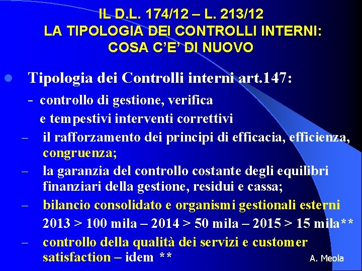 IL D. L. 174/12 – L. 213/12 LA TIPOLOGIA DEI CONTROLLI INTERNI: COSA C’E’