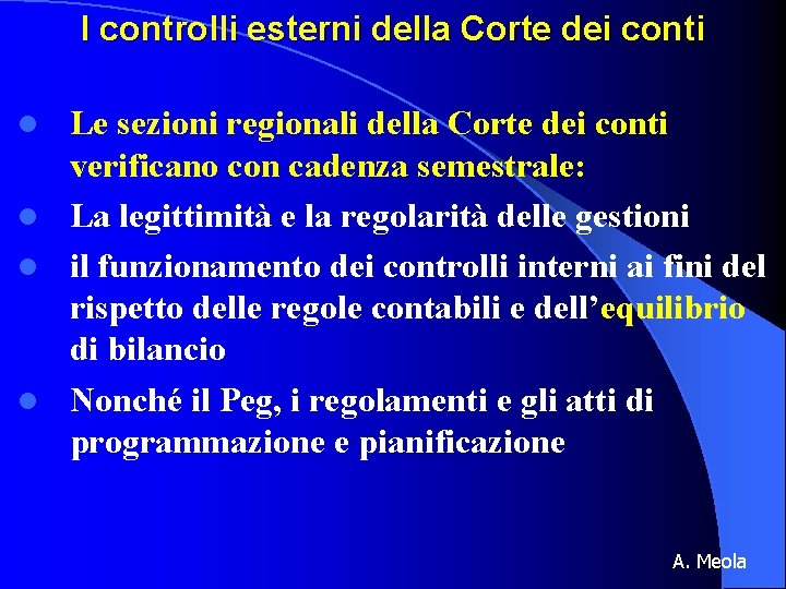 I controlli esterni della Corte dei conti Le sezioni regionali della Corte dei conti