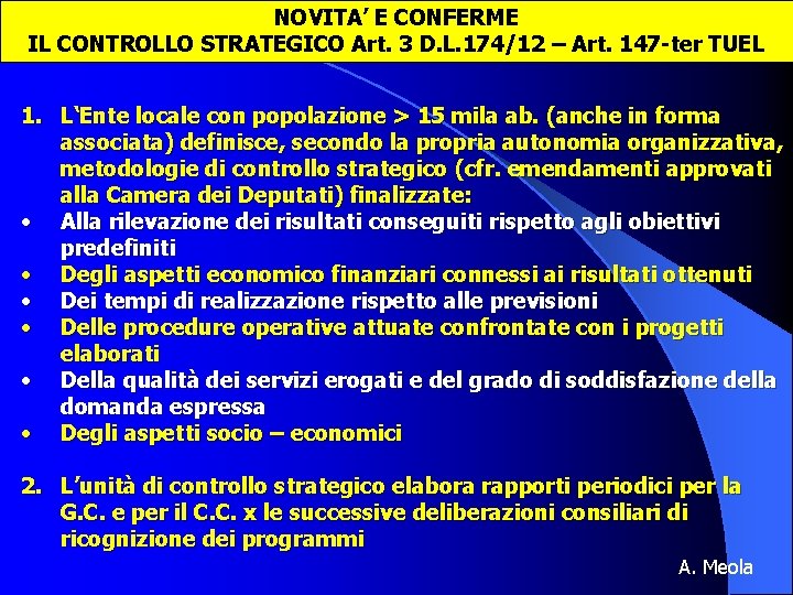 NOVITA’ E CONFERME IL CONTROLLO STRATEGICO Art. 3 D. L. 174/12 – Art. 147