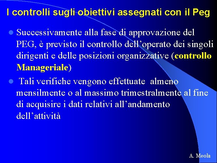 I controlli sugli obiettivi assegnati con il Peg l Successivamente alla fase di approvazione