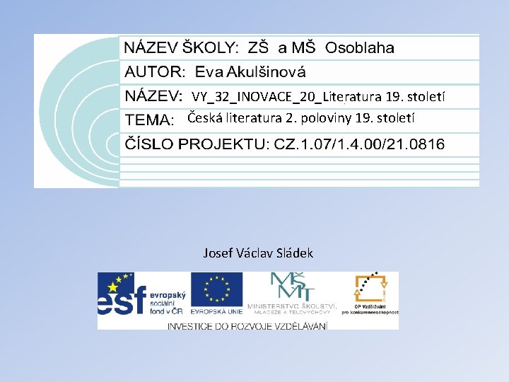 VY_32_INOVACE_20_Literatura 19. století Česká literatura 2. poloviny 19. století Josef Václav Sládek 