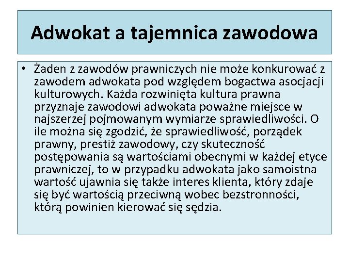 Adwokat a tajemnica zawodowa • Żaden z zawodów prawniczych nie może konkurować z zawodem