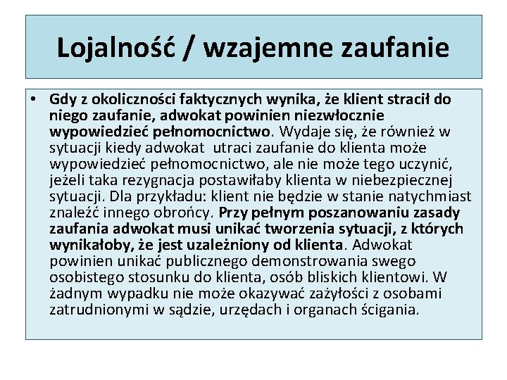 Lojalność / wzajemne zaufanie • Gdy z okoliczności faktycznych wynika, że klient stracił do