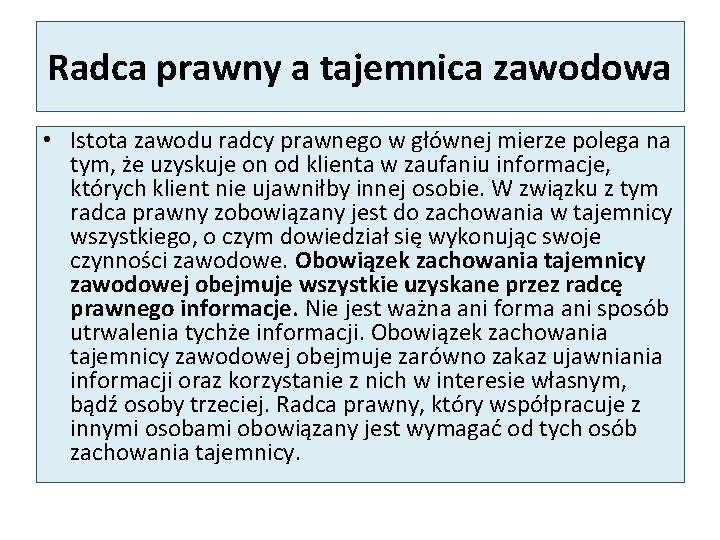 Radca prawny a tajemnica zawodowa • Istota zawodu radcy prawnego w głównej mierze polega