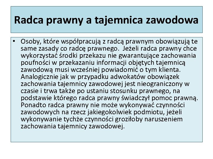 Radca prawny a tajemnica zawodowa • Osoby, które współpracują z radcą prawnym obowiązują te