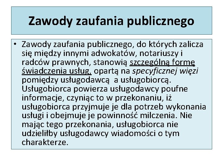 Zawody zaufania publicznego • Zawody zaufania publicznego, do których zalicza się między innymi adwokatów,