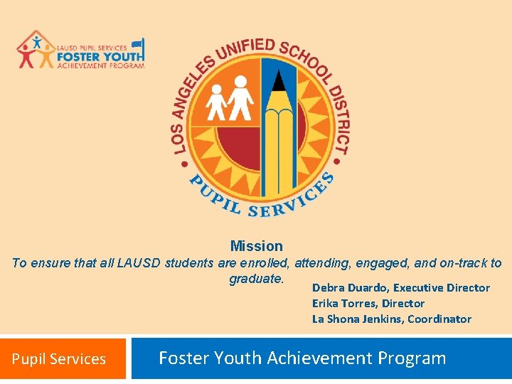 Mission To ensure that all LAUSD students are