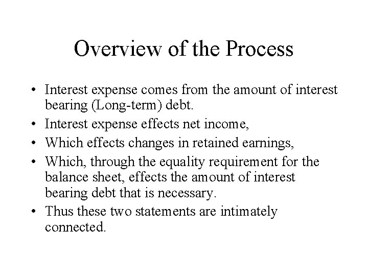 Overview of the Process • Interest expense comes from the amount of interest bearing