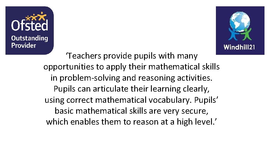 ‘Teachers provide pupils with many opportunities to apply their mathematical skills in problem-solving and