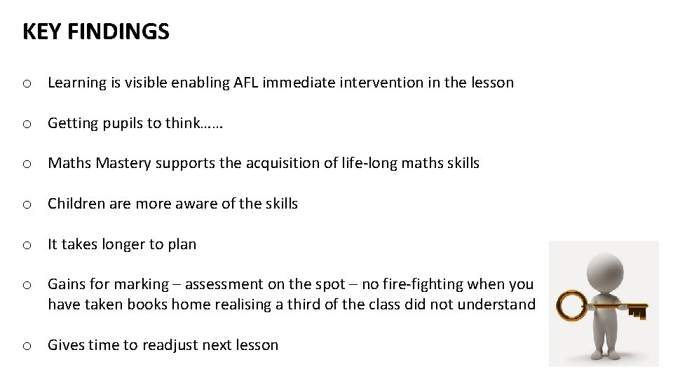 KEY FINDINGS o Learning is visible enabling AFL immediate intervention in the lesson o