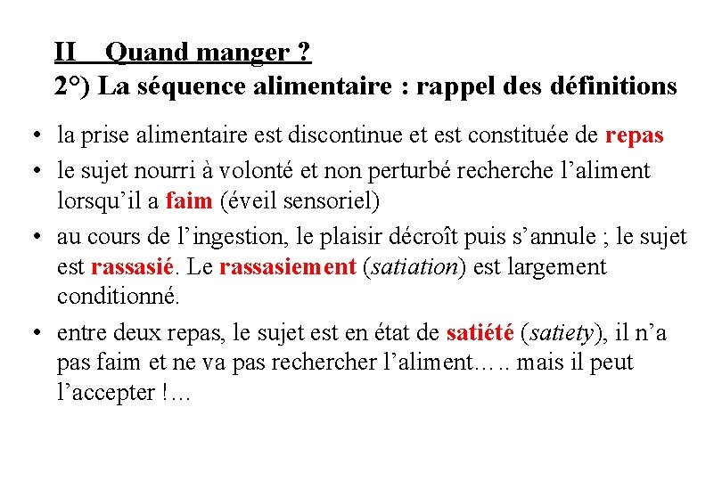 II Quand manger ? 2°) La séquence alimentaire : rappel des définitions • la