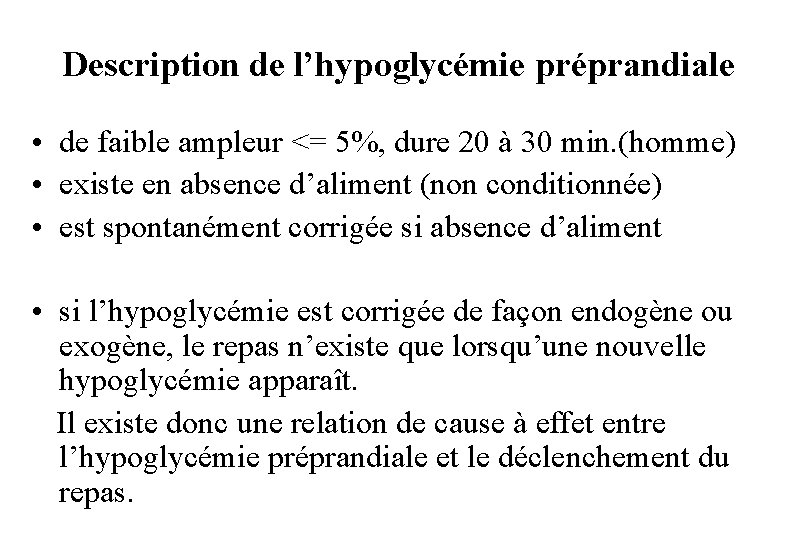 Description de l’hypoglycémie préprandiale • de faible ampleur <= 5%, dure 20 à 30