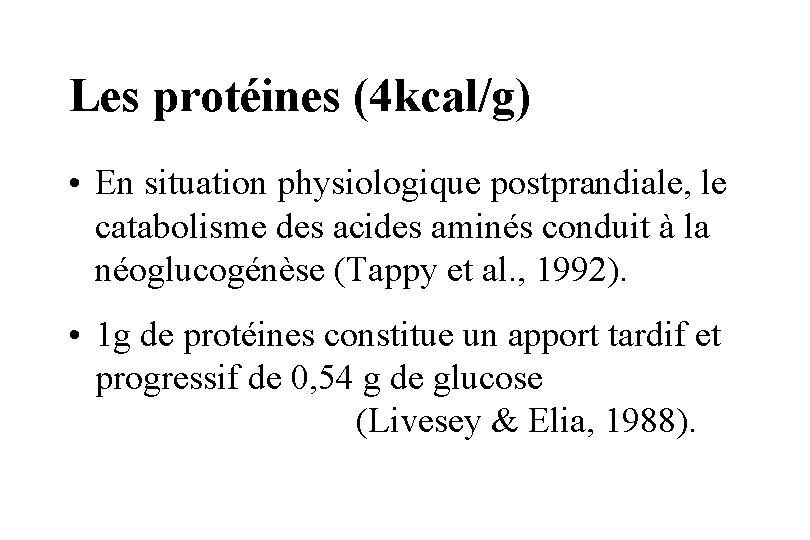 Les protéines (4 kcal/g) • En situation physiologique postprandiale, le catabolisme des acides aminés