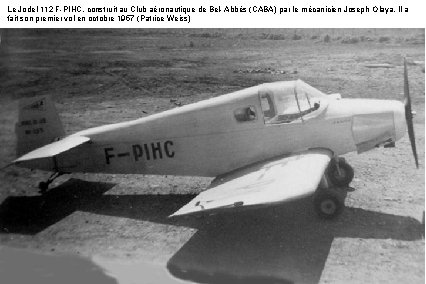 Le Jodel 112 F-PIHC, construit au Club aéronautique de Bel- Abbès (CABA) par le