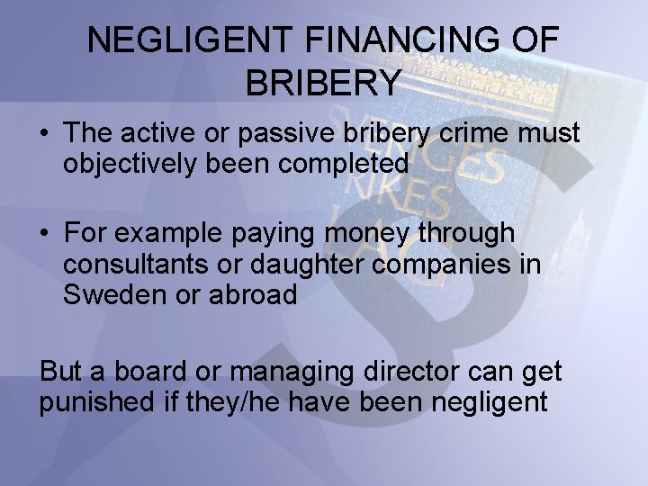 NEGLIGENT FINANCING OF BRIBERY • The active or passive bribery crime must objectively been