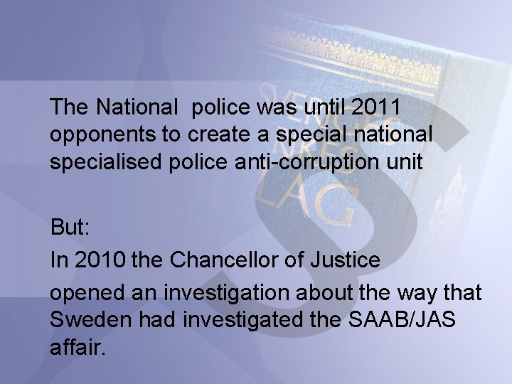 The National police was until 2011 opponents to create a special national specialised police