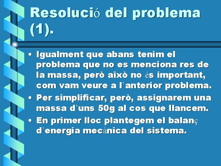Resolució del problema (1). • Igualment que abans tenim el problema que no es Resolució del problema (1). • Igualment que abans tenim el problema que no es