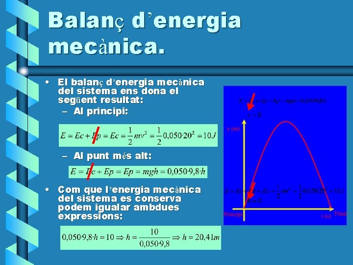 Balanç d’energia mecànica. • El balanç d’energia mecànica del sistema ens dona el següent Balanç d’energia mecànica. • El balanç d’energia mecànica del sistema ens dona el següent