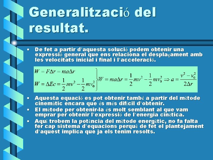 Generalització del resultat. • De fet a partir d’aquesta solució podem obtenir una expressió Generalització del resultat. • De fet a partir d’aquesta solució podem obtenir una expressió