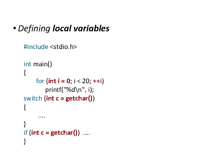 Differences between C and C++ • Defining local variables #include <stdio. h> int main()