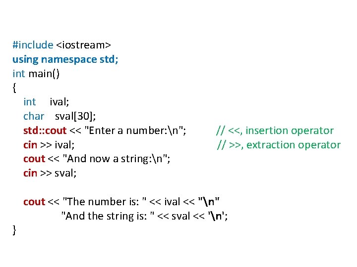 Extensions to C #include <iostream> using namespace std; int main() { int ival; char