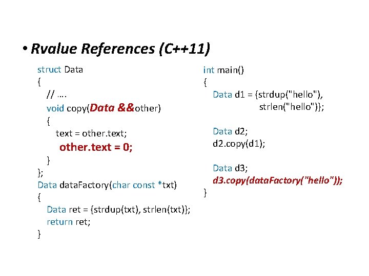 Extensions to C • Rvalue References (C++11) struct Data { // …. void copy(Data