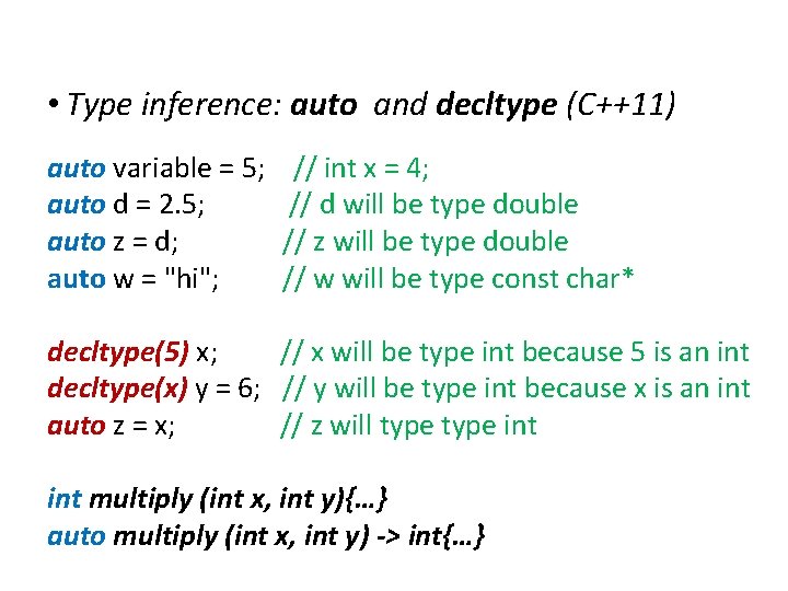 Extensions to C • Type inference: auto and decltype (C++11) auto variable = 5;