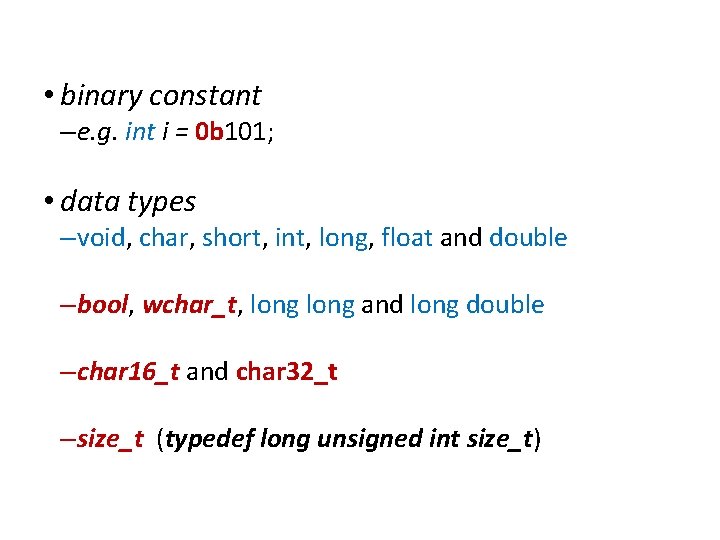 Extensions to C • binary constant – e. g. int i = 0 b