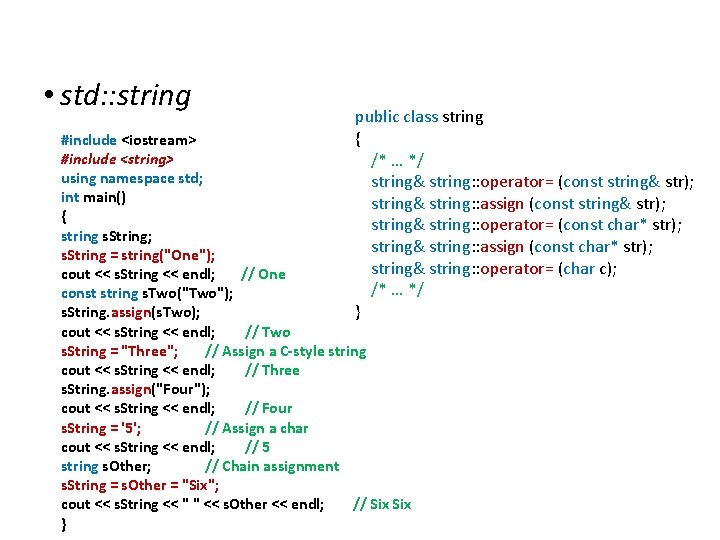 String • std: : string public class string { /* … */ string& string: