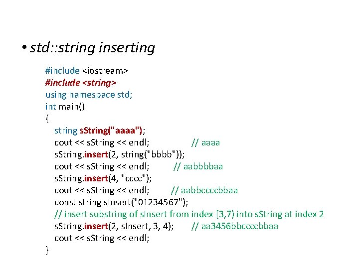 String • std: : string inserting #include <iostream> #include <string> using namespace std; int