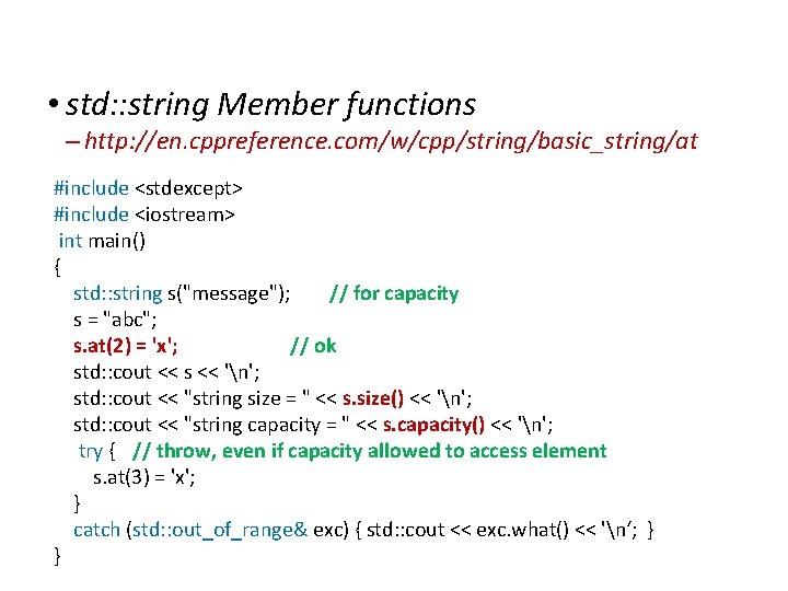String • std: : string Member functions – http: //en. cppreference. com/w/cpp/string/basic_string/at #include <stdexcept>