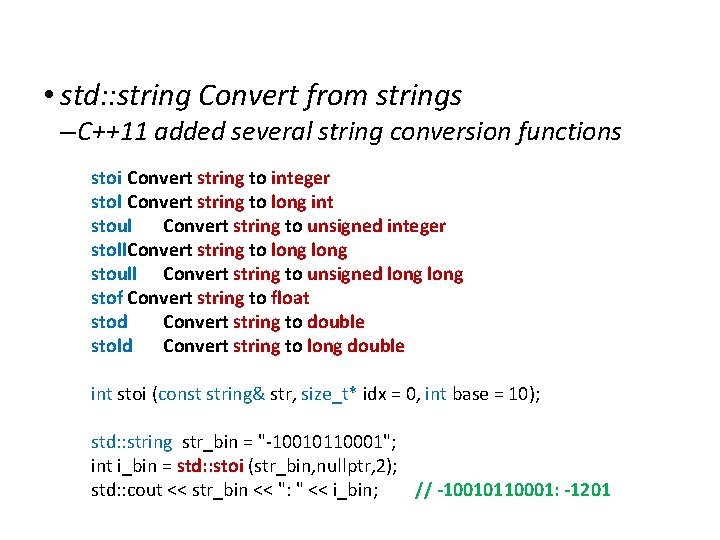 String • std: : string Convert from strings – C++11 added several string conversion