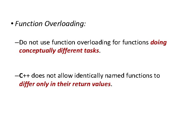 Extensions to C • Function Overloading: – Do not use function overloading for functions