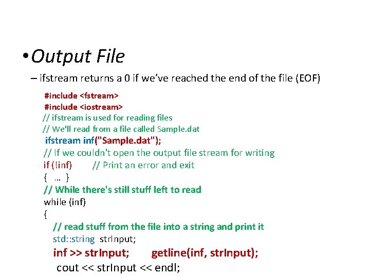 IOStreams • Output File – ifstream returns a 0 if we’ve reached the end