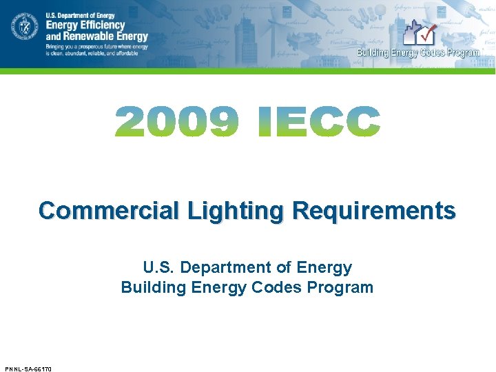 Commercial Lighting Requirements U. S. Department of Energy Building Energy Codes Program PNNL-SA-66170 