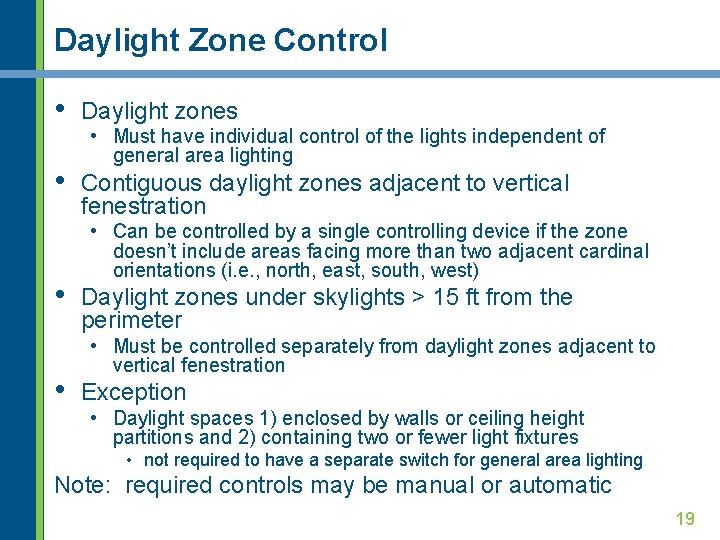 Daylight Zone Control • Daylight zones • Contiguous daylight zones adjacent to vertical fenestration