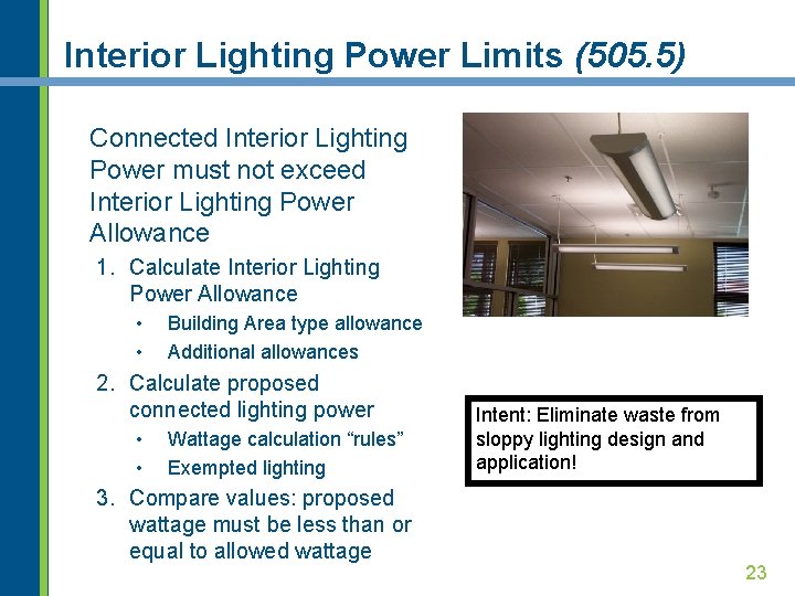 Interior Lighting Power Limits (505. 5) Connected Interior Lighting Power must not exceed Interior