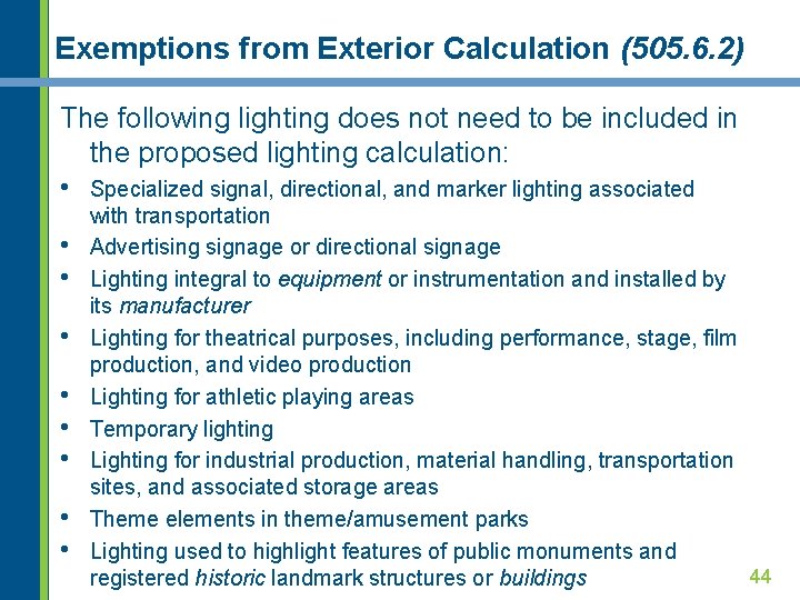 Exemptions from Exterior Calculation (505. 6. 2) The following lighting does not need to