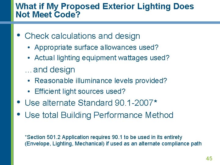 What if My Proposed Exterior Lighting Does Not Meet Code? • Check calculations and