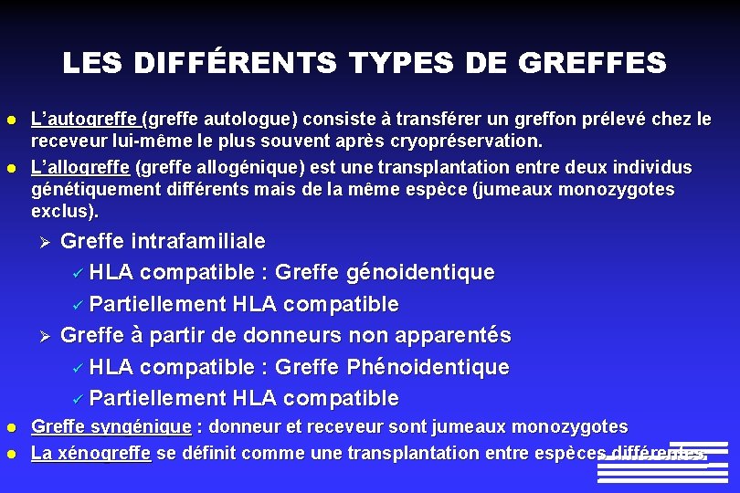 LES DIFFÉRENTS TYPES DE GREFFES l l L’autogreffe (greffe autologue) consiste à transférer un LES DIFFÉRENTS TYPES DE GREFFES l l L’autogreffe (greffe autologue) consiste à transférer un