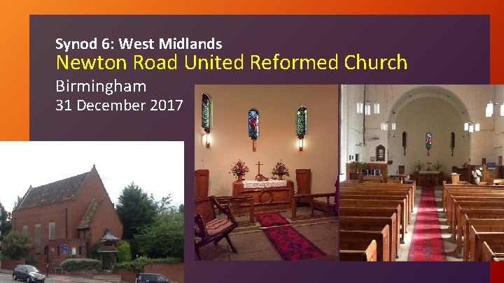 Synod 6: West Midlands Newton Road United Reformed Church Birmingham 31 December 2017 