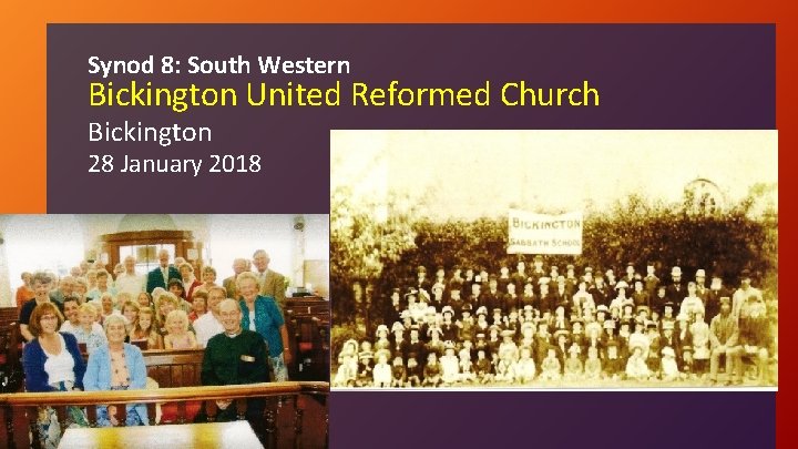 Synod 8: South Western Bickington United Reformed Church Bickington 28 January 2018 