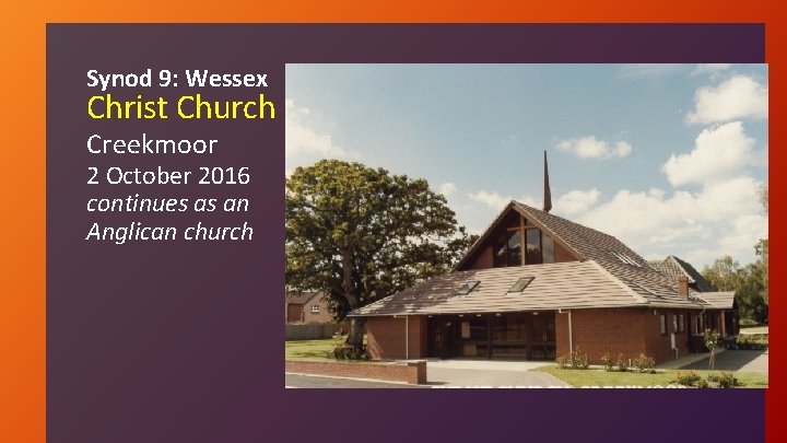 Synod 9: Wessex Christ Church Creekmoor 2 October 2016 continues as an Anglican church