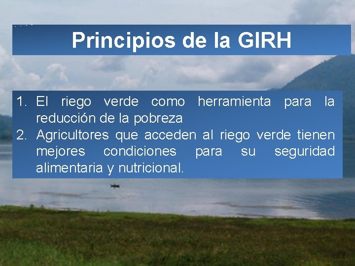Principios de la GIRH 1. El riego verde como herramienta para la reducción de
