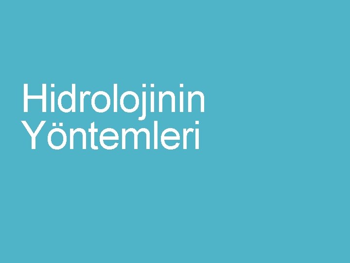 Hidrolojinin Yöntemleri 