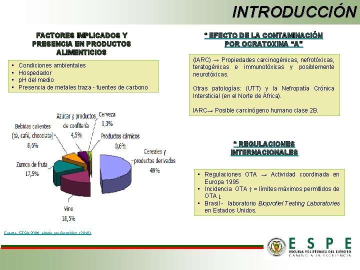 INTRODUCCIÓN FACTORES IMPLICADOS Y PRESENCIA EN PRODUCTOS ALIMENTICIOS • • Condiciones ambientales Hospedador p.