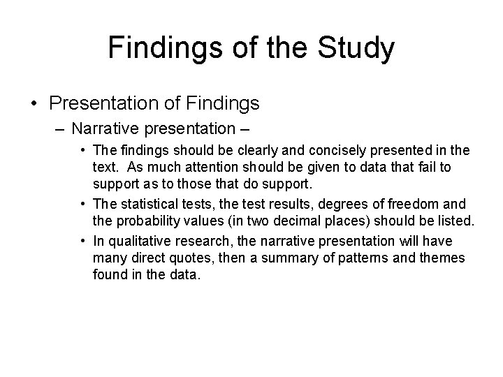 Findings of the Study • Presentation of Findings – Narrative presentation – • The